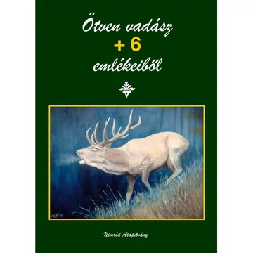 Dr Gergely Imre 50 Vadász + 6 Emlékeiből