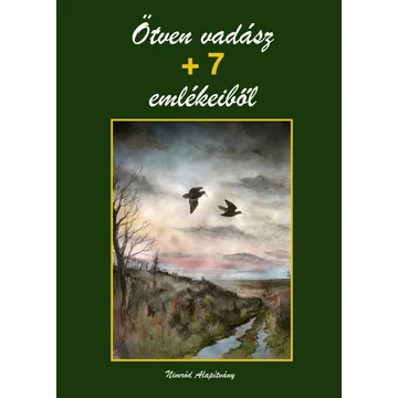 Dr Gergely Imre 50 Vadász + 7 Emlékeiből