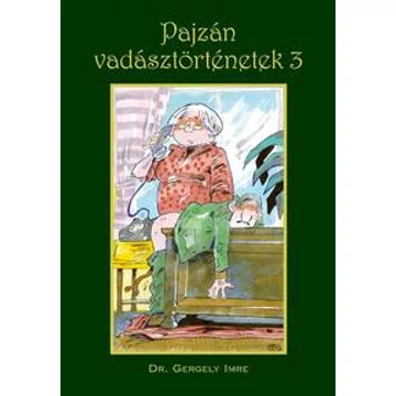 Könyv Dr Gergely Imre Pajzán Vadásztörténetek 3.