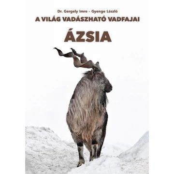 Könyv Dr Gergely Imre Ázsia A Világ Vadászható Vadfajtái