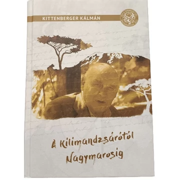 Kittenberger Kálmán A Kilimandszárótól Nagymarosig