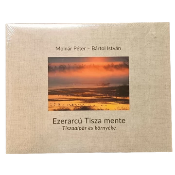 Molnár Péter Bártol István Ezerarcú Tisza Mente