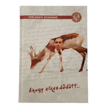 Széchenyi Zsigmond Ahogy Elkezdődött