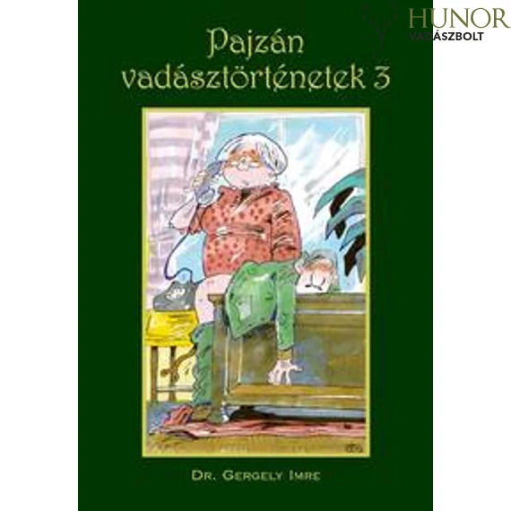 Könyv Dr Gergely Imre Pajzán Vadásztörténetek 3.