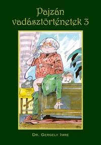 Könyv Dr Gergely Imre Pajzán Vadásztörténetek 3.
