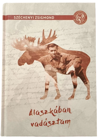 Széchenyi Zsigmond Alaszkában Vadásztam
